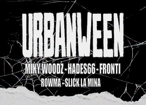 More Info for URBANWEEN: MIKY WOODZ, HADES66, FRONTI
